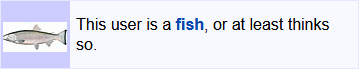 This user is a fish, or at least thinks so